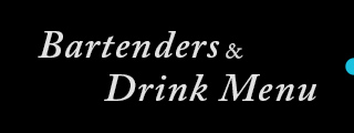 Bartenders & Drink Menu