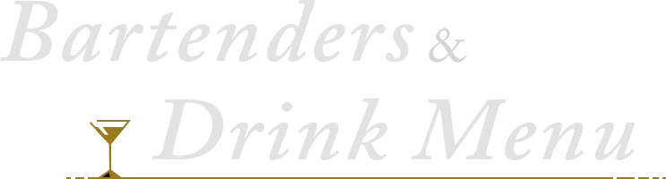 Bartenders & Drink Menu